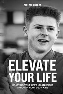 Elevate Your Life Crafting Your Life’s Masterpiece Through Your Decisions local southern utah author mindset book