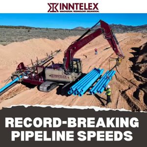 Record-Breaking-Pipeline-Speeds-INNTELEX-excavation-innovation-technology-cedar-city-utah